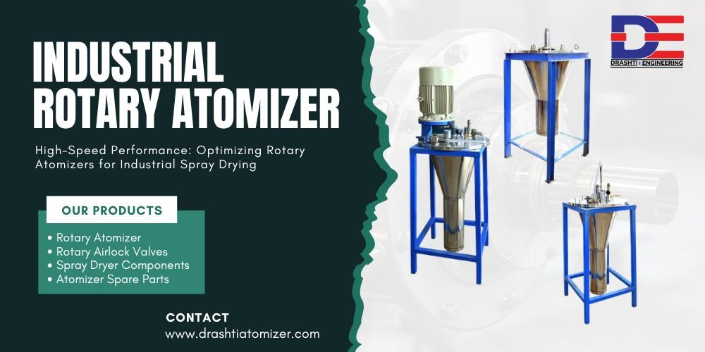 High-Speed Performance: Optimizing Rotary Atomizers for Industrial Spray Drying